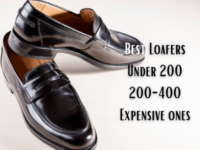 Best Loafers Under $200, Under $400 and expensive ones